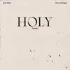 Stream & download Holy (feat. Chance the Rapper) [Acoustic] - Single