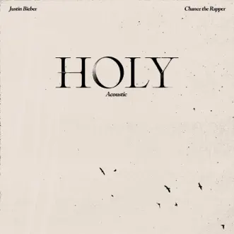 Holy (feat. Chance the Rapper) [Acoustic] - Single by Justin Bieber album reviews, ratings, credits