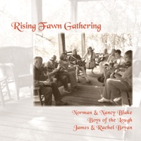 Rising Fawn Gathering by Norman Blake, Nancy Blake & Boys of the Lough on Apple Music