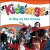 Kidsongs: A Day At the Circus album lyrics, reviews, download