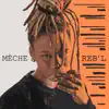 Mèche Reb'l album lyrics, reviews, download