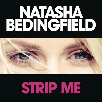 Strip Me - Single by Natasha Bedingfield album reviews, ratings, credits