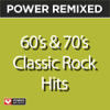 Power Remixed: 60's & 70's Classic Rock Hits (DJ Friendly Full Length Mixes) - Power Music Workout