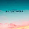 Antistress song lyrics