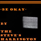 The Steve's Harrington - Be Okay