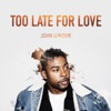 Too Late For Love by John Lundvik iTunes Track 1