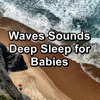 Waves Sounds Deep Sleep for Babies