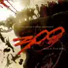 300 (Original Motion Picture Soundtrack) album lyrics, reviews, download