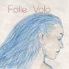 Folle Volo - Ulisse - Il Viaggio