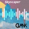 Skyscaper - Clank lyrics