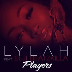 Players (feat. Elji Beatzkilla) - Single by Lylah album reviews, ratings, credits