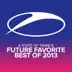 A State of Trance - Future Favorite Best of 2013 album cover