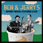 ANTHONY MICHAEL - Ben & Jerry's (feat. G. Love)