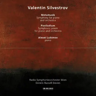 Valentin Silvestrov: Metamusik & Postludium by Alexei Lubimov, Dennis Russell Davies & Radio Symphonieorchester Wien album reviews, ratings, credits