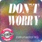 Dont Worry (Homage to Boomdabash ) - Gynmusic Studios lyrics