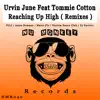 Stream & download Reaching Up High (Remixes) [feat. Tommie Cotton]