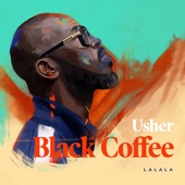 Black Coffee & Usher - LaLaLa