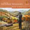 Stream & download Vaughan Williams: Folk Songs, Vol. 1