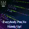 Everybody Get Yo Hands Up - Single album lyrics, reviews, download