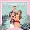 Chubby Sexy - Robbie Tripp lyrics