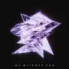 Me Without You (feat. Tay Beckham) - Single album lyrics, reviews, download