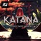 Katana - MEIRLIN & PedroDJDaddy lyrics