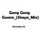 Gong Gong Gwam (Shaya Mix) - Elusiveboy Sa lyrics