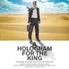 A Hologram for the King (Original Motion Picture Soundtrack) album lyrics, reviews, download