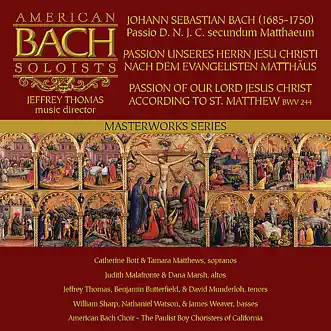 Bach: St. Matthew Passion, BWV 244 by American Bach Soloists & Jeffrey Thomas album reviews, ratings, credits