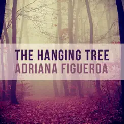 The Hanging Tree - Single by Adriana Figueroa album reviews, ratings, credits