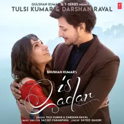 Is Qadar - Single by Tulsi Kumar & Darshan Raval album reviews, ratings, credits