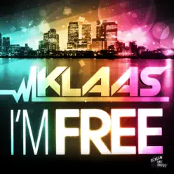 I'm Free (Remixes) - EP - Klaas I'm Free (Remixes) - EP - Klaas