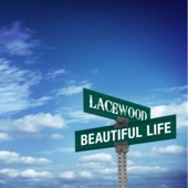 Lacewood - Beautiful Life