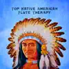 Top Native American Flute Therapy album lyrics, reviews, download