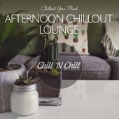 Afternoon Chillout Lounge: Chillout Your Mind artwork