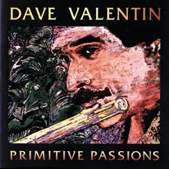 Primitive Passions by Dave Valentin album reviews, ratings, credits