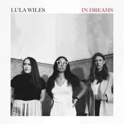 In Dreams - Single by Lula Wiles album reviews, ratings, credits