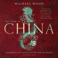 Michael Wood - The Story of China (Unabridged) artwork