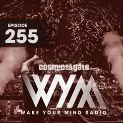 Wake Your Mind Radio 255 - Cosmic Gate Wake Your Mind Radio 255 - Cosmic Gate