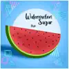 Watermelon Sugar (Remix) - Single album lyrics, reviews, download