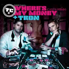 Where's My Money (Caspa Remix) / Tron - Single by TC album reviews, ratings, credits