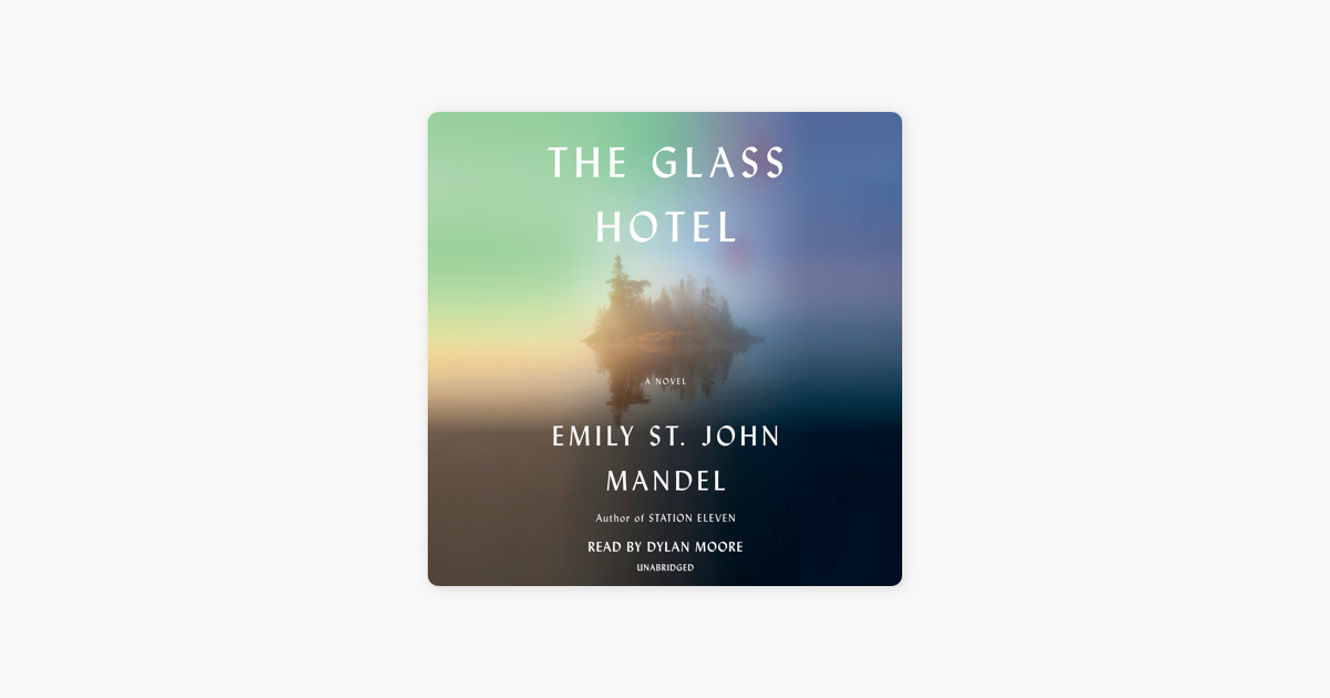 The Glass Hotel: A novel (Unabridged) - Emily St. John Mandel The Glass Hotel: A novel (Unabridged) - Emily St. John Mandel