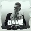 Dame Tu Amor - Single album lyrics, reviews, download