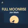 Stream & download Full Moonrise - Single