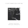 I Can't Make You Love Me (feat. Sonia Saigal) - Single album lyrics, reviews, download