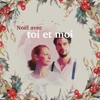 toi et moi - Petit Papa Noël