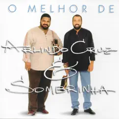 O Melhor de Arlindo Cruz & Sombrinha by Arlindo Cruz & Sombrinha album reviews, ratings, credits