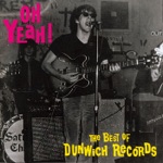 Oh Yeah! The Best of Dunwich Records