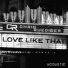 Love Like That (Acoustic) - Single album lyrics, reviews, download