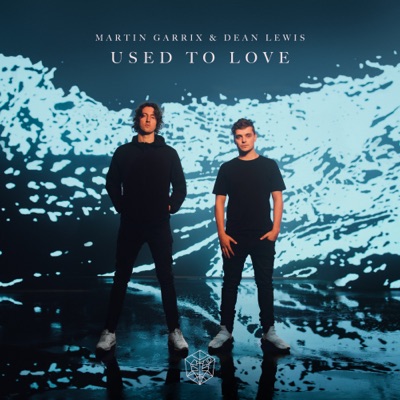 Used To Love - Martin Garrix & Dean Lewis | Shazam